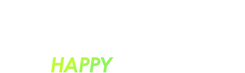 HAPPY Today's  HAPPY Tomorrow お客様のHAPPY